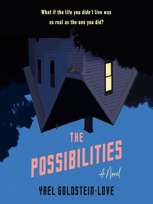 Title details for The Possibilities by Yael Goldstein-Love - Available